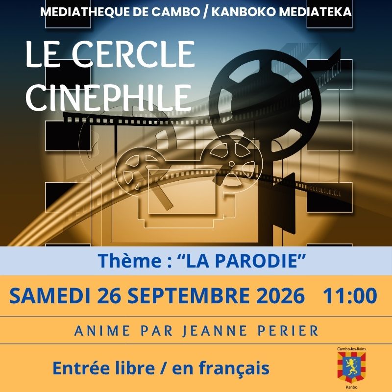 Le cercle cinephile Thème La Parodie Médiathèque de Cambo-les-Bains Cambo-les-Bains