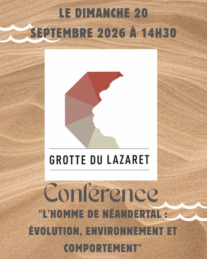 « L’homme de Néandertal : évolution, environnement et comportement », Grotte du Lazaret, Nice