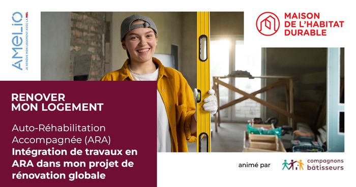 L&rsquo;intégration de travaux en Auto-Réhabilitation Accompagnée (ARA) dans mon projet global de rénovation avec France Rénov&rsquo;, La Maison de l&rsquo;Habitat Durable, Lille