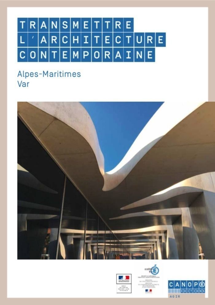 Livre « Transmettre l&rsquo;architecture contemporaine, Alpes-Maritimes et Var » 2017 / ed. Canopé, Hotel de ville de Marseille, Marseille