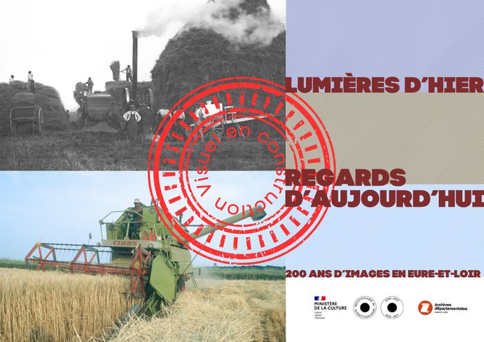 Lumières d’hier, regards d’aujourd’hui : 200 ans d’images en Eure-et-Loir, Archives départementales d’Eure-et-Loir, Mainvilliers