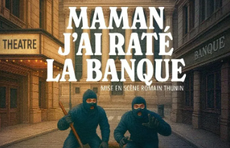 Maman j&rsquo;ai raté la banque Comédie de Limoges La Comédie de Limoges Limoges