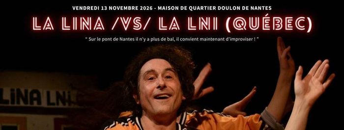Match d’impro professionnel – La LINA x La LNI Maison de Quartier de Doulon Nantes