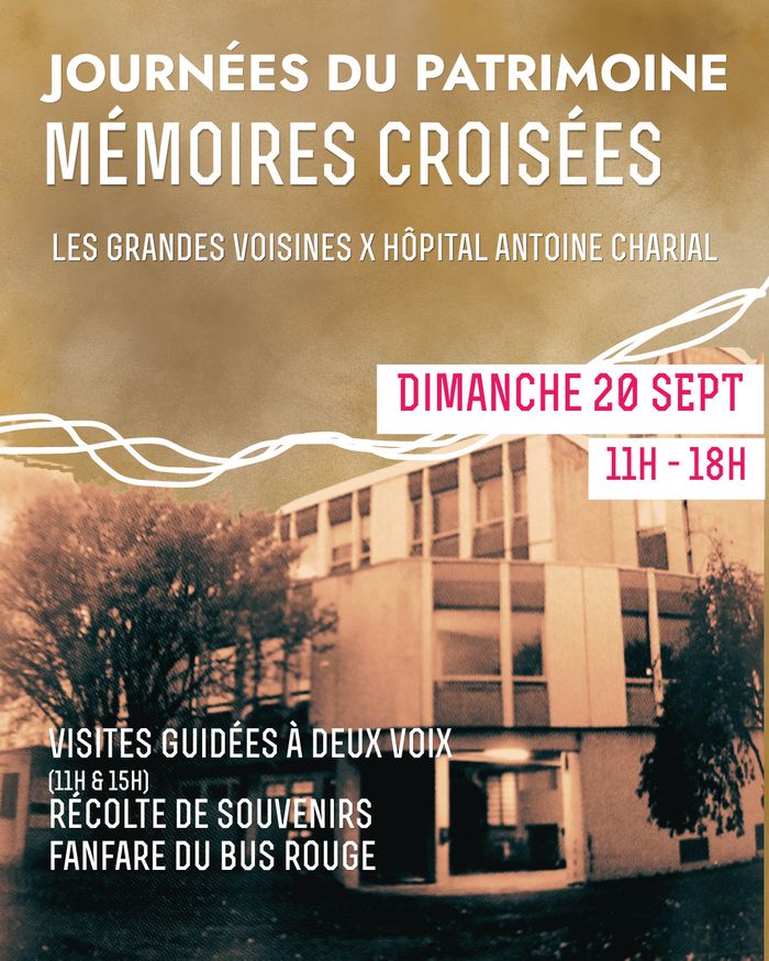 Mémoires croisées : Les Grandes Voisines X Hôpital Antoine Charial, Les Grandes Voisines, Francheville