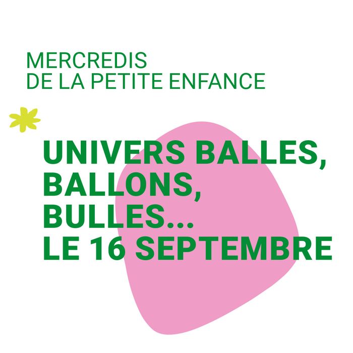 Mercredis de la petite enfance | Univers balles, ballons, bulles…, EVE Grand-Salève, Veyrier