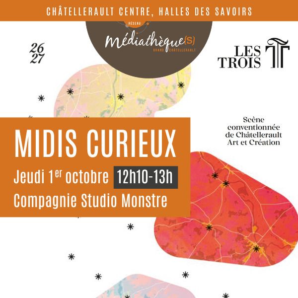 Midis curieux rencontre avec la compagnie Studio Monstre place Dupleix Châtellerault 2026-10-01