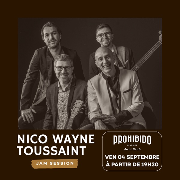 Prohibido Biarritz Jazz Club Nico Wayne Toussaint Jam Session 48 Rue Luis Mariano Biarritz 2026-09-04