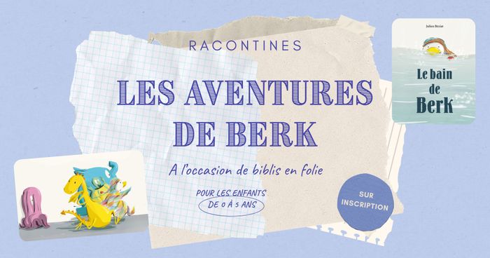 Racontines Les aventures de Berk !, Médiathèque Condorcet, Viry-Châtillon