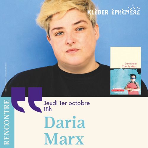 Rencontre avec Daria Marx Kléber Éphémère Strasbourg