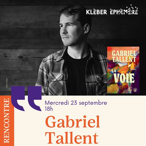 Rencontre avec Gabriel Tallent, Kléber Éphémère, Strasbourg