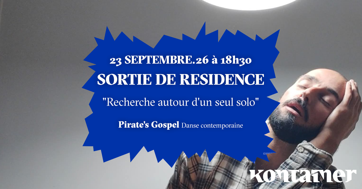 Sortie de résidence de Pirate's Gospel ”Recherche autour d'un solo” Danse contemporaine 1074 ROUTE DE CAPBRETON Angresse 2026-09-23