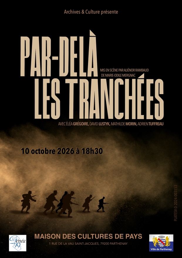 Théâtre Par-delà les tranchées Maison des Cultures de Pays Parthenay