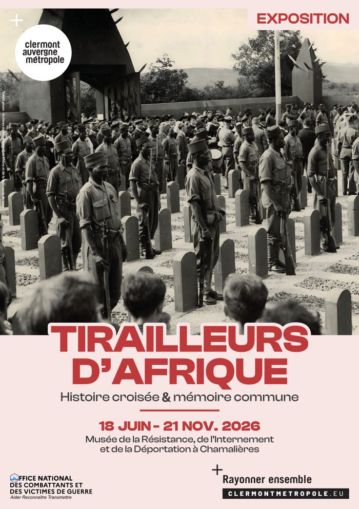 Tirailleurs d’Afrique, histoire croisée et mémoire commune, Musée de la Résistance, de l’internement et de la déportation, Chamalières