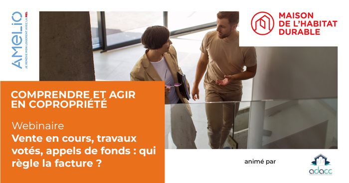 Vente en cours, travaux votés, appels de fonds à venir : qui règle la facture ?, En ligne, Lille