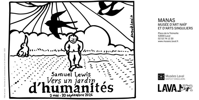 Vers un jardin d’humanités, Samuel Lewis, MANAS – Musée d’Art Naïf et d’Arts Singuliers, Laval