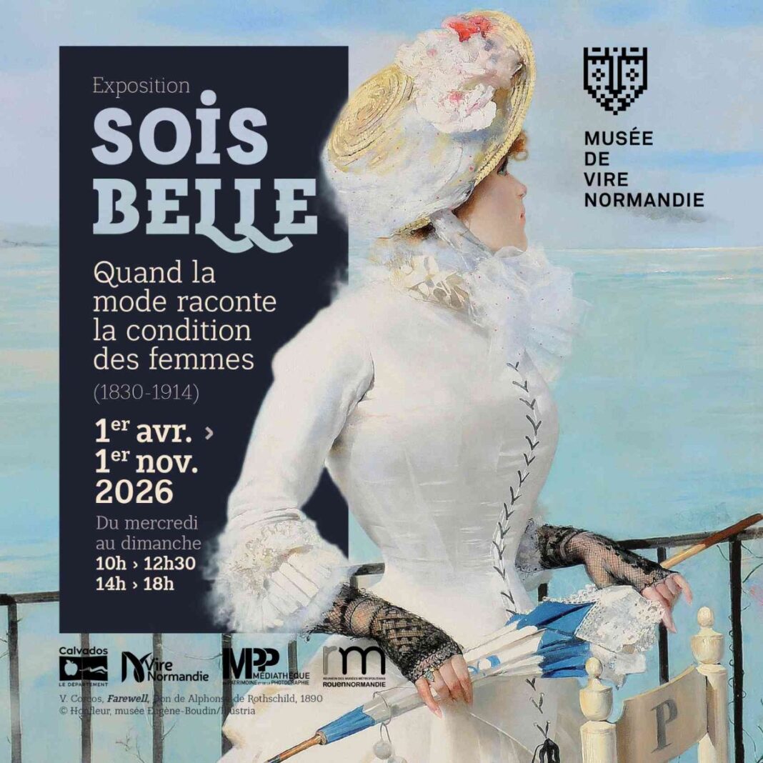 Visite commentée de l&rsquo;exposition Sois belle. Quand la mode raconte la condition des femmes (1830-1914)  Vire Normandie