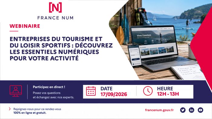 Webinaire France Num : Entreprises du tourisme et du loisir sportif : découvrez les essentiels numériques pour votre activité, En ligne, Paris