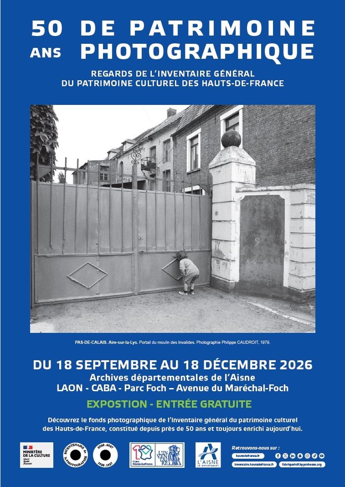 50 ans de patrimoine photographique. Regards de l’Inventaire général du patrimoine culturel, Archives départementales de L’aisne, Laon
