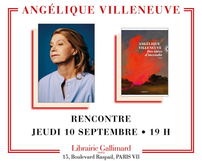 Angélique Villeneuve présente « Des idées d’incendie », Librairie Gallimard, Paris