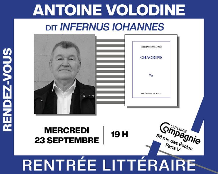 Antoine Volodine dit Infernus Johannes présente « Chagrins », Librairie Compagnie, Paris