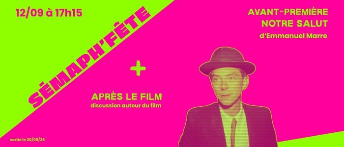 Avant-première Notre salut, Le Sémaphore, Nîmes