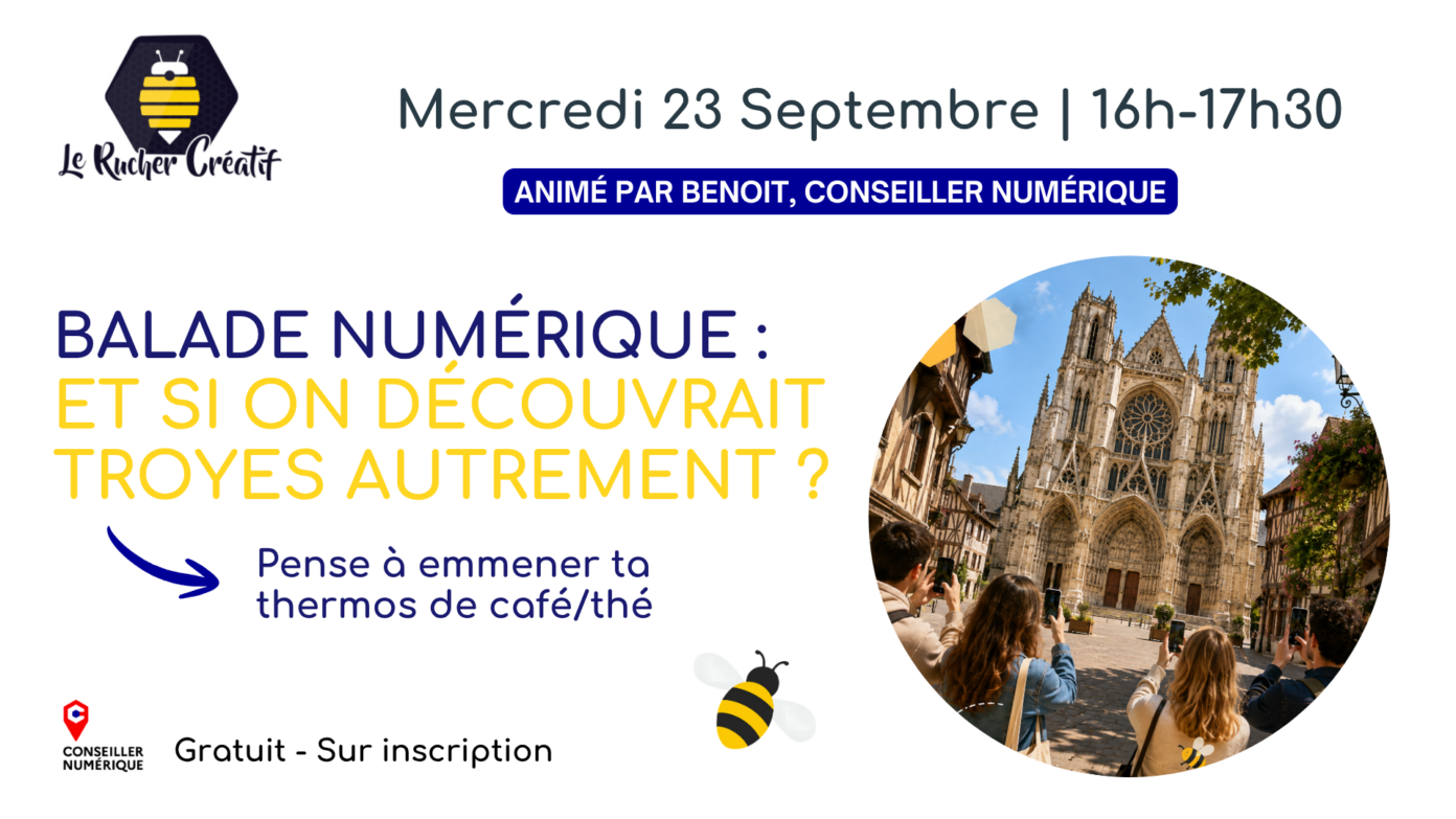 Balade numérique Et si on redécouvrait Troyes autrement ? Troyes