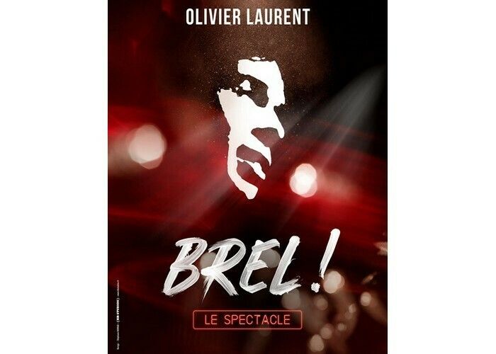 Brel ! Le spectacle – par Olivier Laurent, Cité des Congrès, Nantes