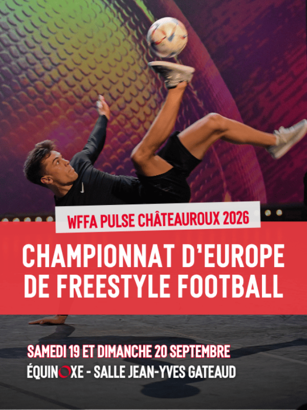 Championnat d’Europe de freestyle football Châteauroux