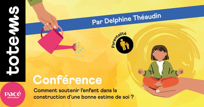 Comment soutenir l&rsquo;enfant dans la construction d&rsquo;une bonne estime de soi ?, Totems, Pacé