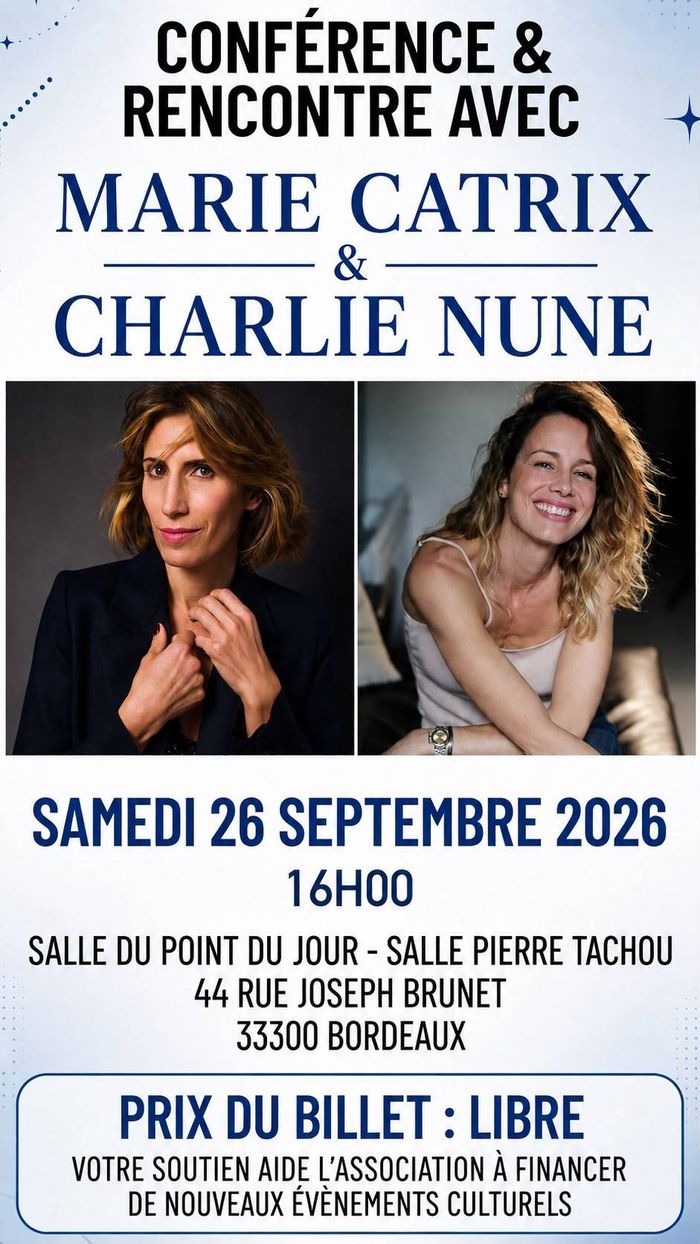 Conférence & Rencontre avec Marie Catrix et Charlie Nune, Salle du point du jour, Bordeaux