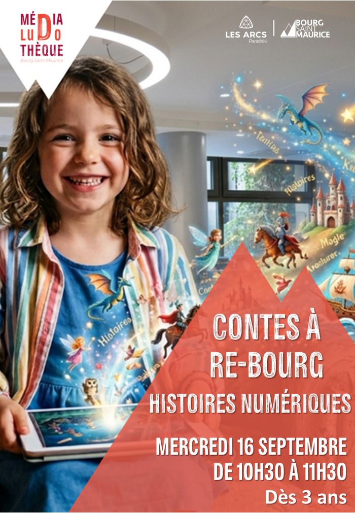 Contes à Re-Bourg : Histoires numériques, Médialudothèque de Bourg Saint Maurice, Bourg-Saint-Maurice