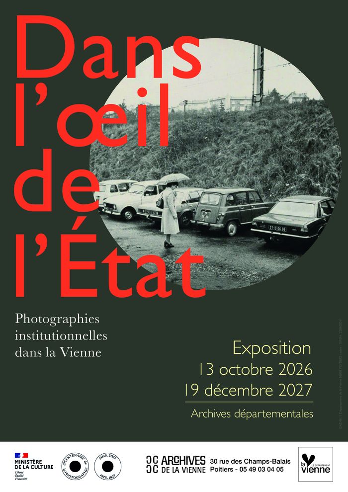 Dans l’Oeil de l’Etat. Photographies institutionnelles dans la Vienne, Archives départementales de la Vienne, Poitiers