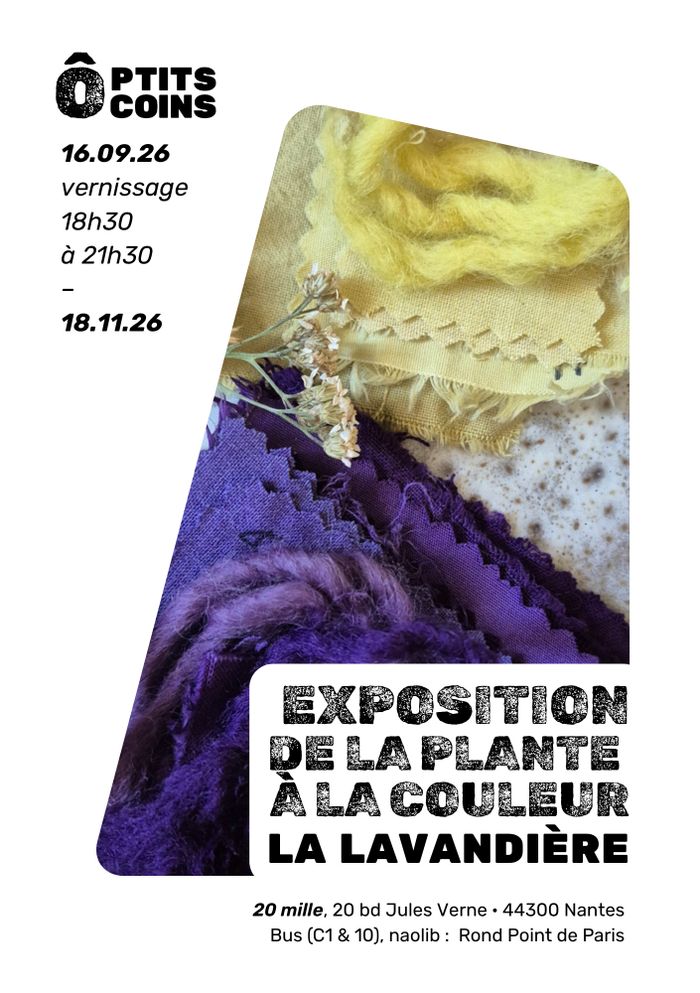 De la plante à la couleur : Exposition, Le 20 mille, Nantes