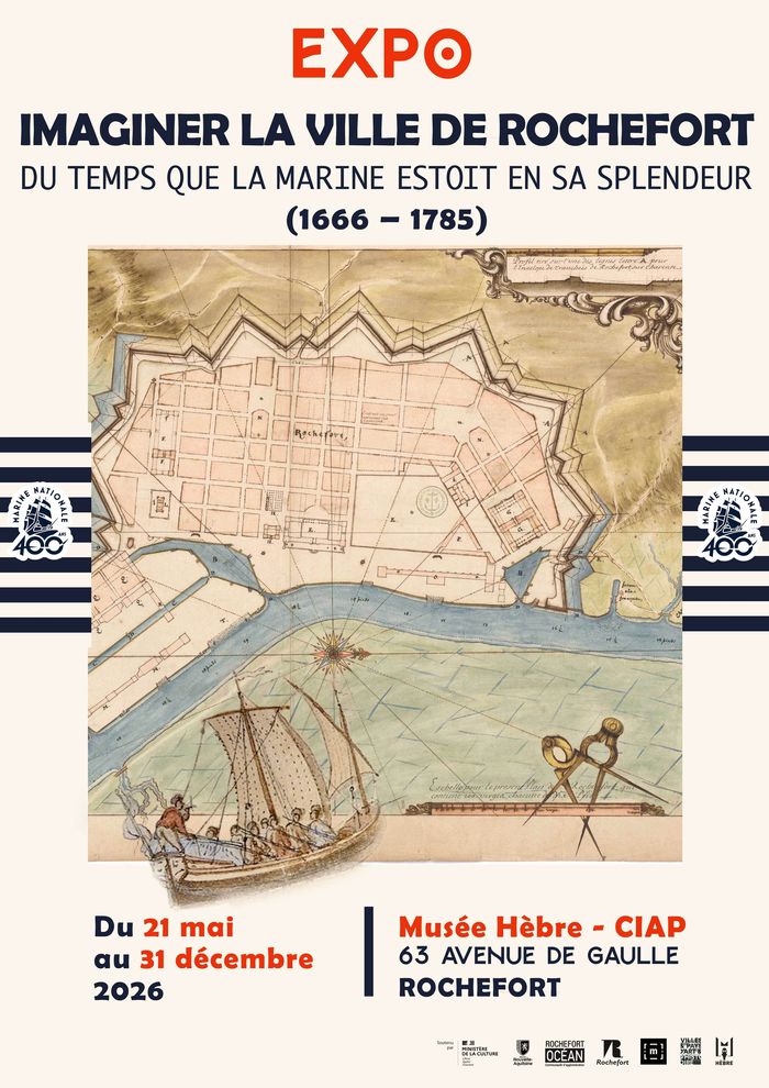 Exposition « Du temps où la marine estoit en sa splendeur : imaginer la ville de Rochefort », Musée Hèbre, Rochefort