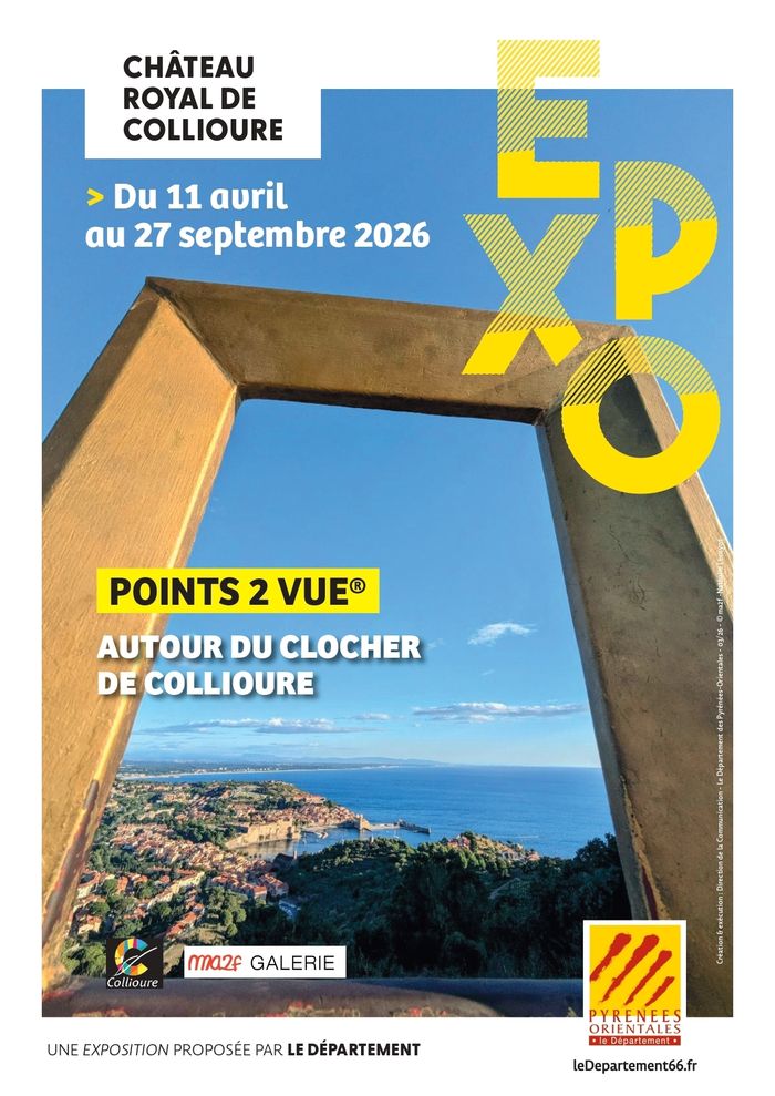 Expositions temporaires « Points 2 vue® : autour du clocher de Collioure » et « Cap fauve », Château royal, Collioure