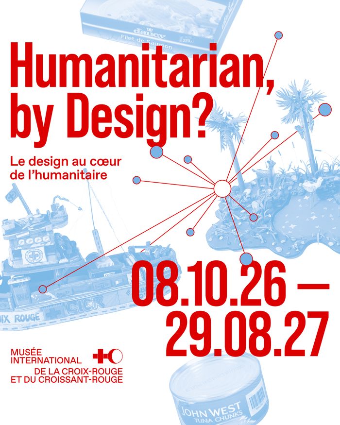 Humanitarian, by design?, Musée international de la Croix-Rouge et du Croissant-Rouge, Genève