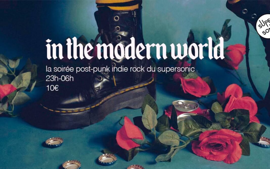 In The Modern World / La soirée Post Punk Indie Rock SUPERSONIC Paris