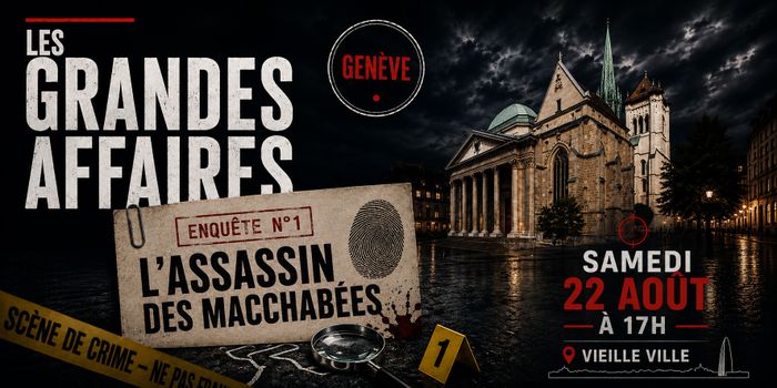 Jeu d’enquête « L&rsquo;assassin des Macchabées », Autre lieu, Genève