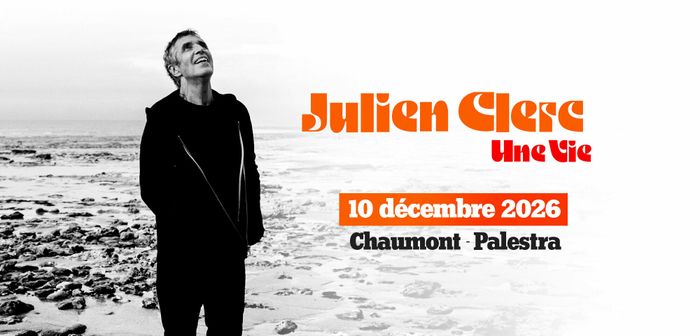 Julien Clerc en concert, Palestra Arena, Chaumont