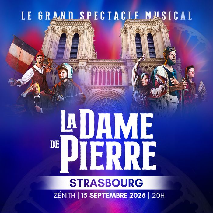 LA DAME DE PIERRE, LE SPECTACLE MUSICAL, Zenith Europe de Strasbourg, Eckbolsheim