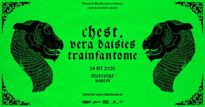 La dernière d’Amarres : Chest. + Vera Daisies + Trainfantome, La Fabrique Ile de Nantes – Stereolux, Nantes