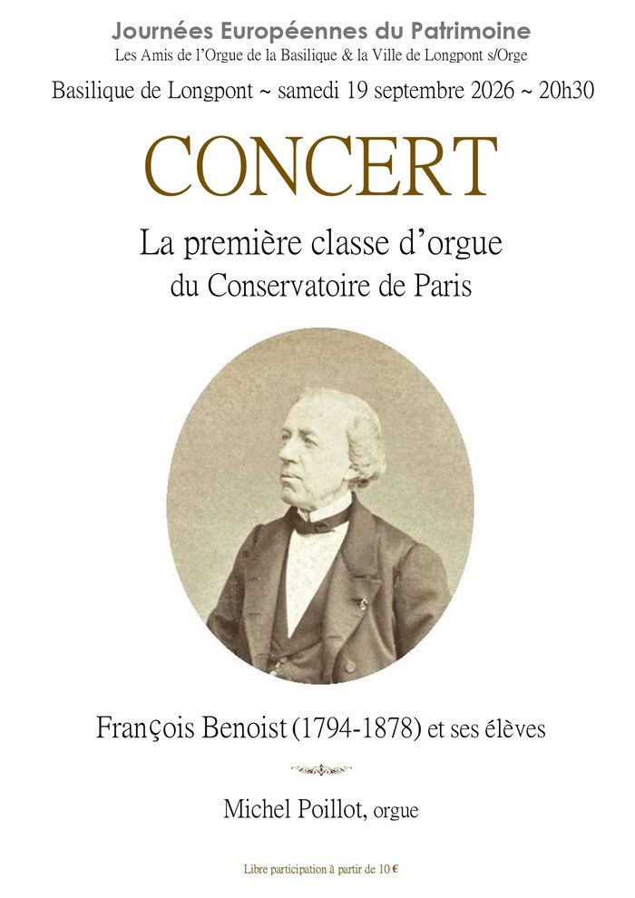 La première classe d’orgue du Conservatoire de Paris, François Benoist (1794-1878) et ses élèves – Michel Poillot, à l’orgue., Basilique Notre-Dame-de-Bonne-Garde, Longpont-sur-Orge