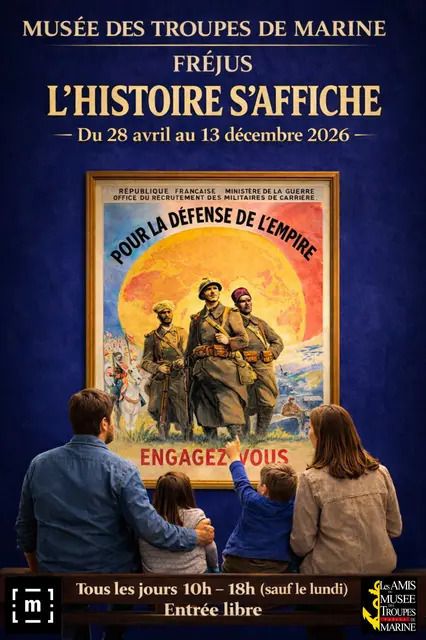 L’Histoire s’affiche, Musée des Troupes de Marine, Fréjus