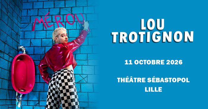 Lou Trotignon, Théâtre Sébastopol, Lille
