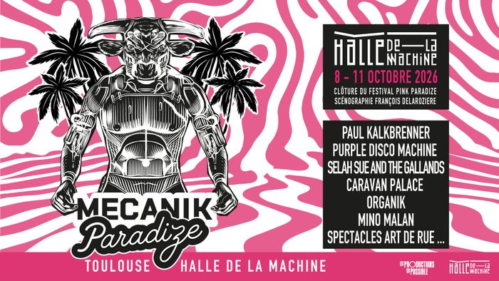 Mecanik Paradize 2026, Halle de La Machine, Toulouse