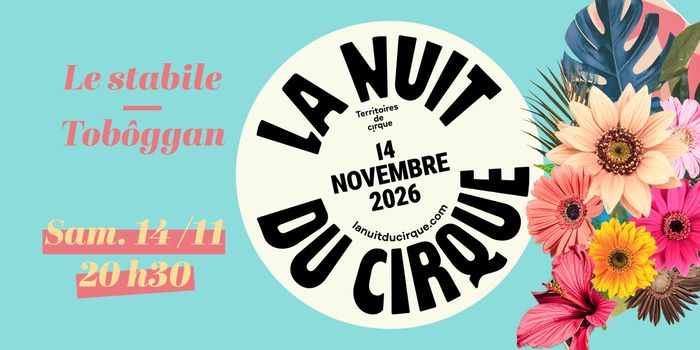 Nuit du cirque (Stabile / Tobôggan, Le Sabot d’Or, Saint-Gilles