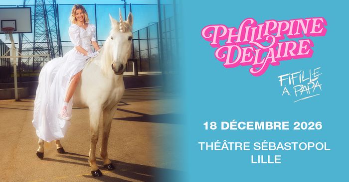 Philippine Delaire, Théâtre Sébastopol, Lille