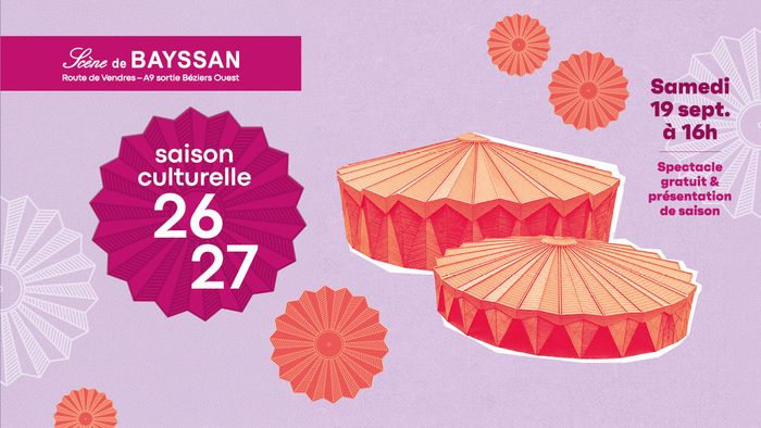 Présentation de la saison culturelle 26/27, Scène de Bayssan, Béziers