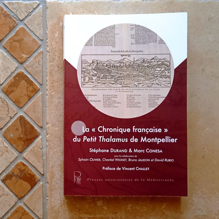 Présentation de l’ouvrage La « Chronique française » du Petit Thalamus de Montpellier, par Stéphane Durand et Marc Conesa (PULM, 2025)., Médiathèque Emile Zola, Montpellier