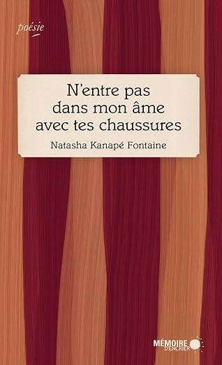 Couverture du livre N’entre pas dans mon âme avec tes chaussures de Natasha Kanapé Fontaine